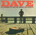 Dave - La cigarette qui brule mes doigts