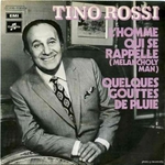 Tino Rossi - L'homme qui se rappelle