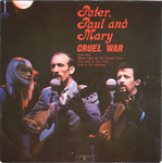 Peter, Paul and Mary - The cruel war