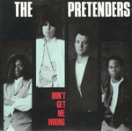 Pretenders - Don't get me wrong
