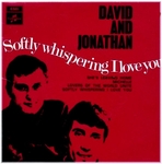 David and Jonathan - Softly whispering I love you