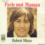 Robert Miras - Parle-moi Maman