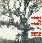 Michel Delpech - Wight is Wight