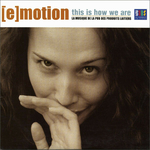 [e]motion - this is how we are