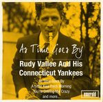 Rudy Vallée and his Connecticut Yankees - As time goes by