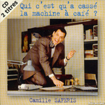 Camille Saféris - Qui c'est qu'a cassé la machine à café ?