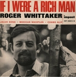 Roger Whittaker - If I were a rich man