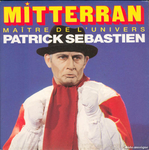 Patrick Sébastien - Mitterran (Maître de l'univers)