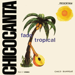 Chico Buarque - Fado Tropical