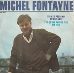 Michel Fontayne - T'es qu'une pauvre fille ma fille
