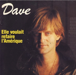 Dave - Elle voulait refaire l'Amérique