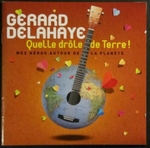 Gérard Delahaye - Quelle drôle de terre