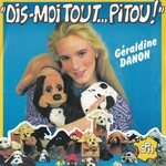 Géraldine Danon - Dis-moi tout… Pitou!