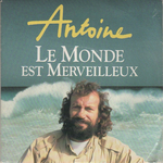 Antoine - Le monde est merveilleux