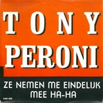 Toni Peroni - Ze nemen me eindelijk mee aha