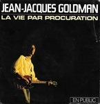 Jean-Jacques Goldman - La vie par procuration