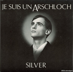 Silver - Je suis un Arschloch