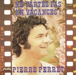 Pierre Perret - Ne partez pas en vacances