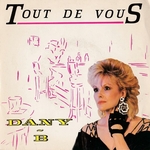 Dany ~ B - Tout de vous