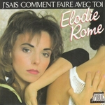 Elodie Rome - J'sais comment faire avec toi
