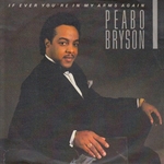 Peabo Bryson - If ever you are in my arms again