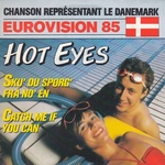 Hot Eyes - Sku' du sp�rg' fra no'en