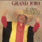 Grand Jojo - E viva Mexico