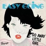 Easy Going - Go away little girl