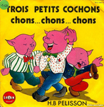 H.B Pelisson - Trois petits cochons chons… chons… chons
