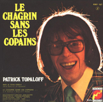 Patrick Topaloff - Le chagrin sans les copains