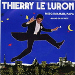 Thierry Le Luron - Merci Maman, Papa