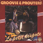 Groovie & Prouters - Le petit despote