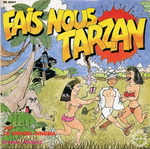 Le Grand Cinéma & Pujolle - Fais-nous Tarzan