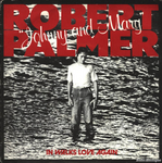 Robert Palmer - Johnny And Mary