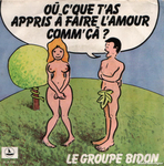 Le Groupe Bidon - O c'que t'as appris  faire l'amour comm' a?