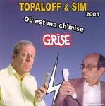 Patrick Topaloff et Sim - O est ma ch'mise grise 2003