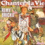 Rémy Bricka - Chanter la vie (c'est la fête)