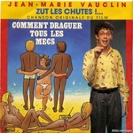 Jean-Marie Vauclin - Zut les chutes (B.O.F. Comment draguer tous les mecs)