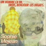 Sophie Mejean - Un homme ça va, trois, bonjour les dégats
