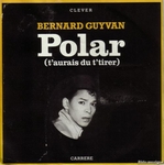 Bernard Guyvan - Polar (T'aurais dû t'tirer)