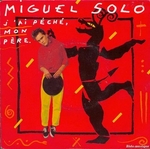 Miguel Solo - J'ai pch, mon pre