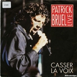 Patrick Bruel - Casser la voix (live)