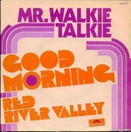 Mr. Walkie Talkie - Good morning