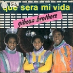 Gibson Brothers - Que sera mi vida