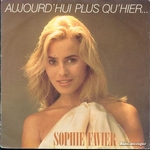 Sophie Favier - Aujourd'hui plus qu'hier… Et bien moins que demain