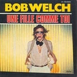 Bob Welch - Une fille comme toi