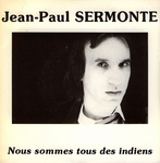 Jean-Paul Sermonte - Nous sommes tous des Indiens