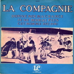 La Compagnie - Donne-moi ma chance, je ne boirai plus