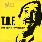 T.O.F. - Une sorte d'obsession