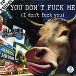 T Bull featuring Nicky - You don't fuck me (I don't fuck you)